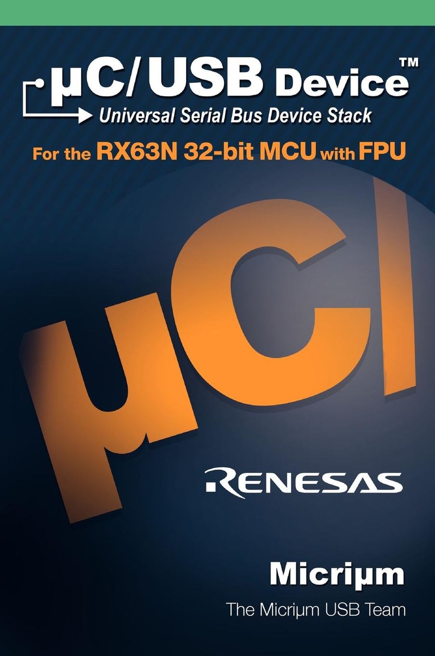 C/USB: The Universal Serial Bus Device Stack and the Renesas RX63N