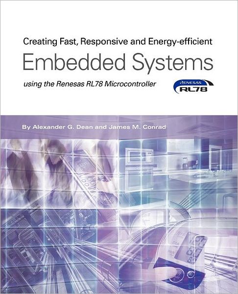 Creating Fast, Responsive and Energy-Efficient Embedded Systems using the Renesas RL78 Microcontroller