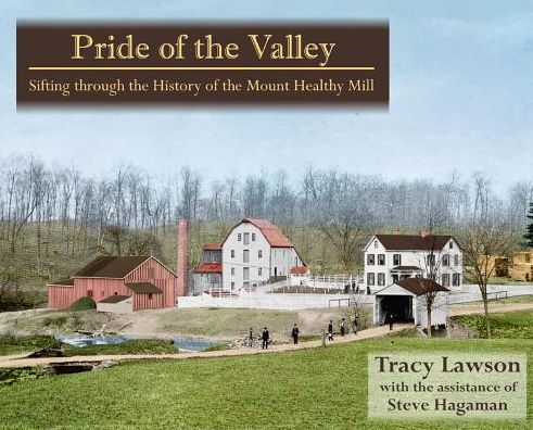 Pride of the Valley: Sifting through the History of the Mount Healthy Mill