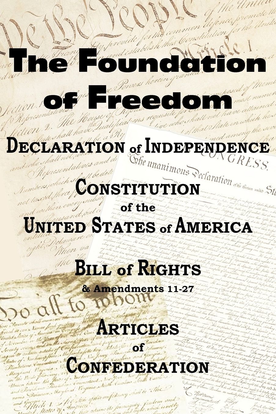 The Declaration Of Independence And The Us Constitution With Bill Of Rights & Amendments Plus The Articles Of Confederation