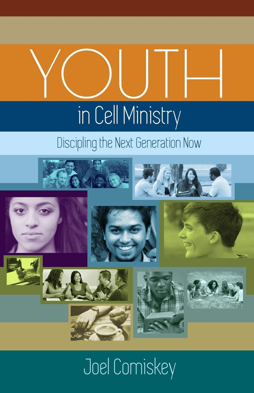 Youth in Cell Ministry: Discipling the Next Generation Now