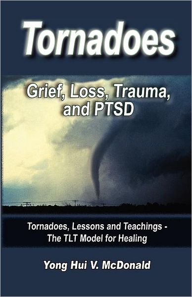 Tornados: Grief, Loss, Trauma and Ptsd