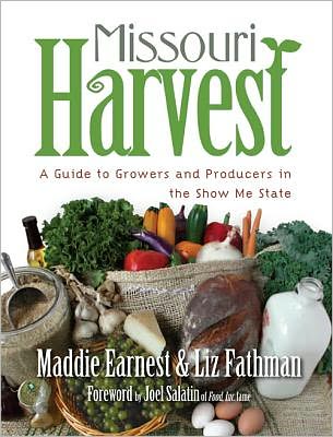 Missouri Harvest: A Guide to Growers and Producers in the Show-Me State