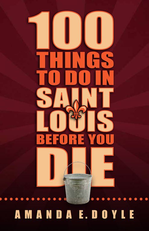 100 Things to Do in St. Louis Before You Die