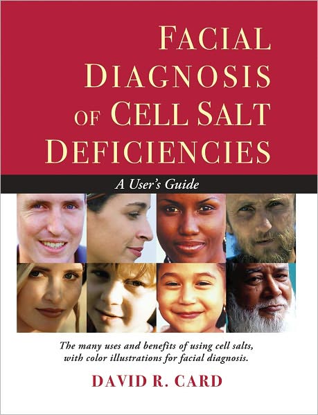 Facial Diagnosis of Cell Salt Deficiencies: A Practitioner's Guide