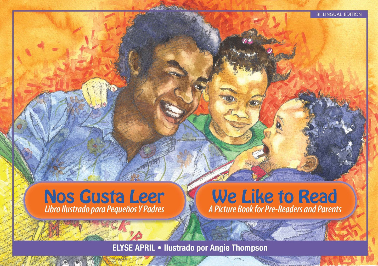 Nos Gusta Leer / We Like to Read: Libro Ilustrado Para Pequenos Y Padres / A Picture Book for Pre-readers and Parents