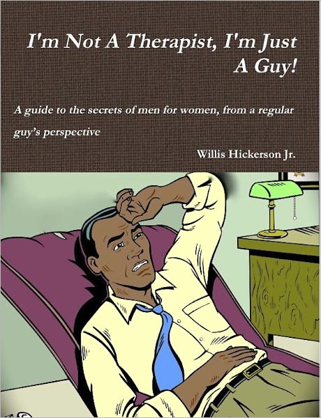 I'm Not A Therapist, I'm Just A Guy!