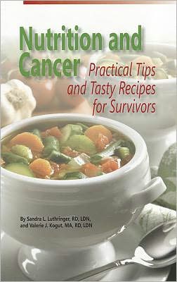 Nutrition and Cancer: Practical Tips and Tasty Recipes for Survivors