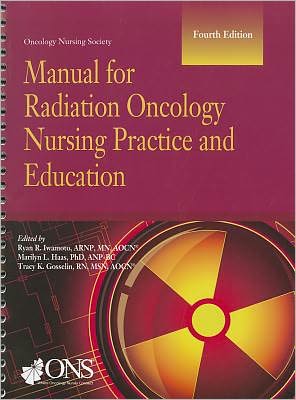Manual for Radiation Oncology Nursing Practice and Education