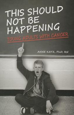 This Shoould Not Be Happening: Young Adults with Cancer