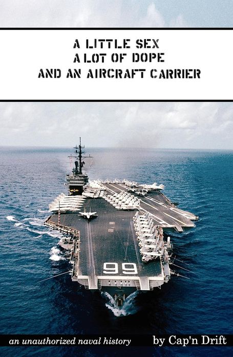 A Little Sex, A Lot of Dope, and an Aircraft Carrier