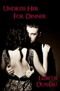 Undress Her For Dinner