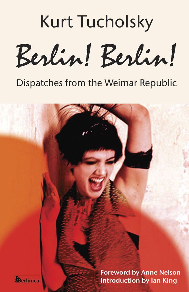 Berlin! Berlin! Dispatches from the Weimar Republic (Color Picture Bookstore Edition)