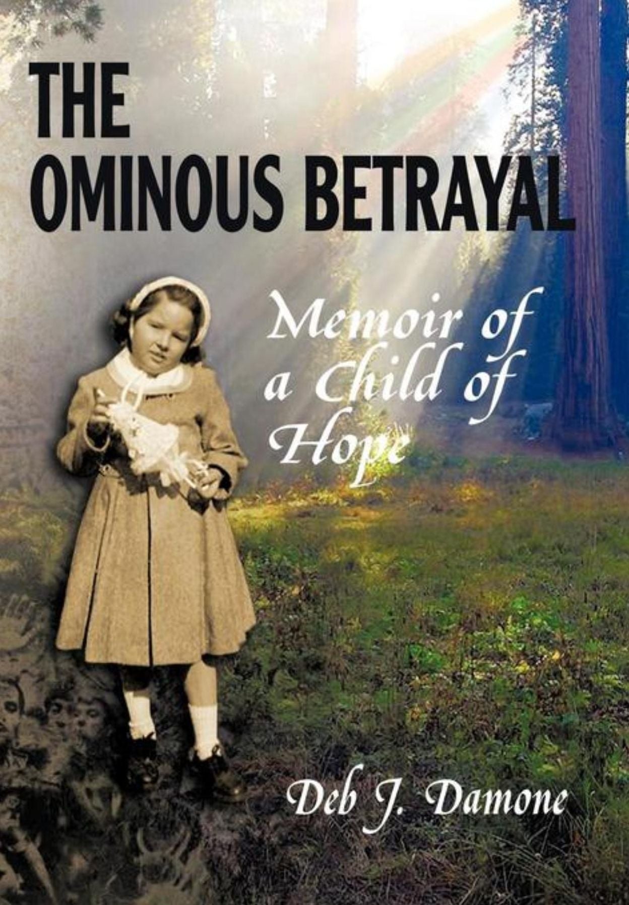 The Ominous Betrayal: Memoir of a Child of Hope