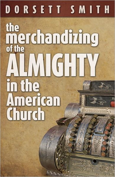 The Merchandizing of the Almighty in the American Church