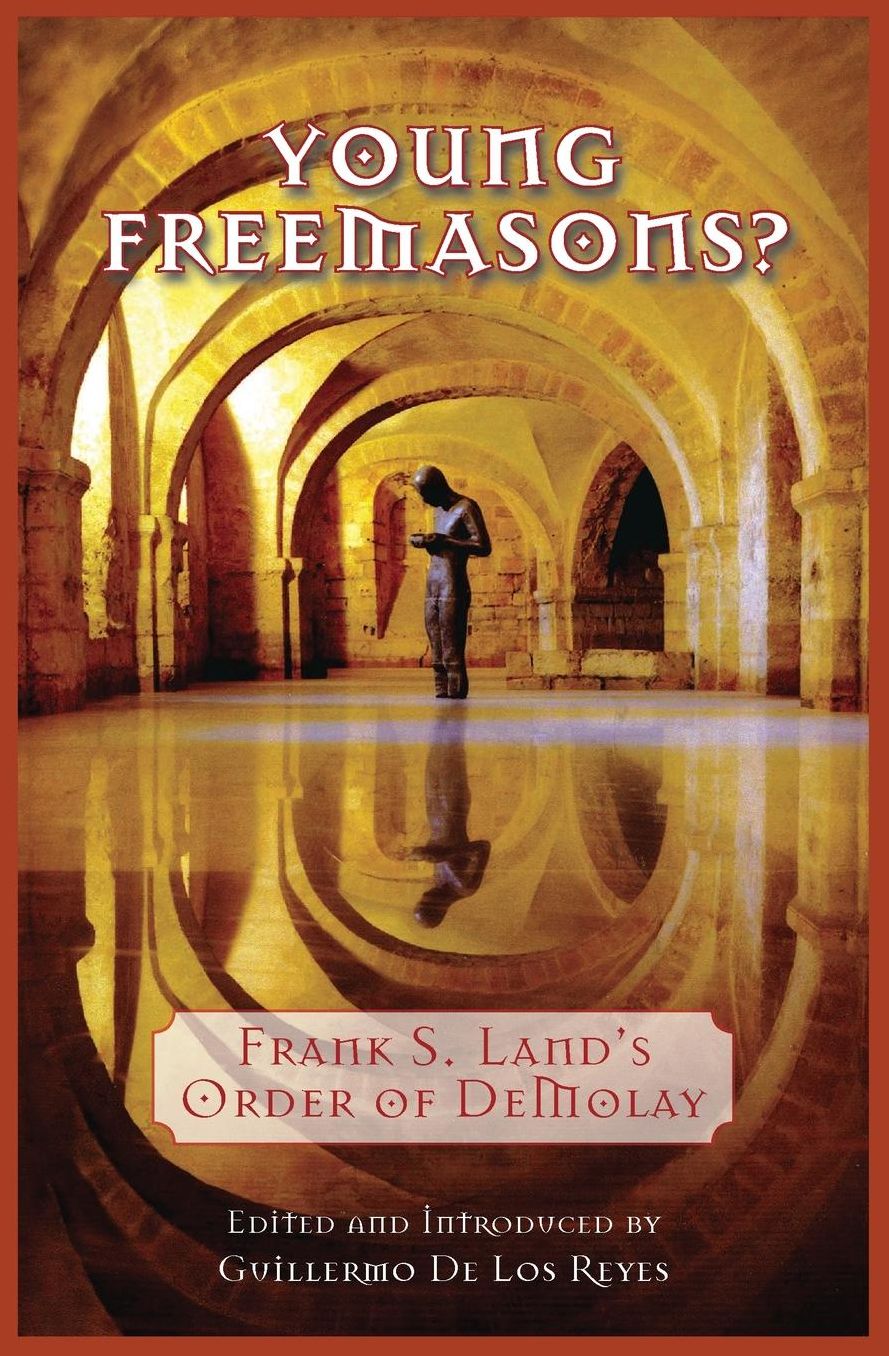 Young Freemasons?: Frank S. Land's Order of Demolay