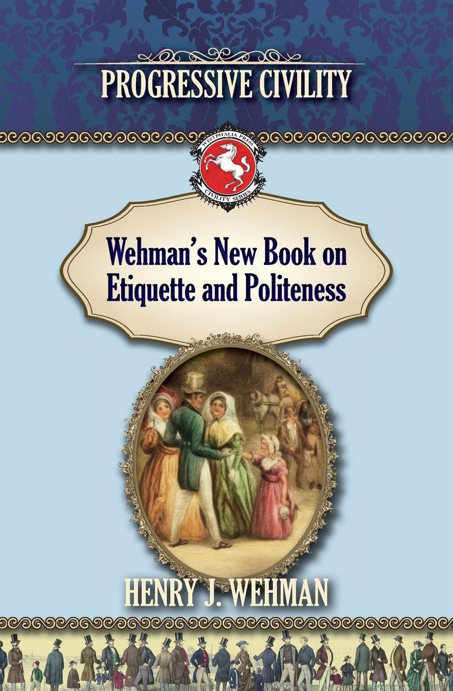 Wehman's New Book on Etiquette and Politeness: Progressive Civility