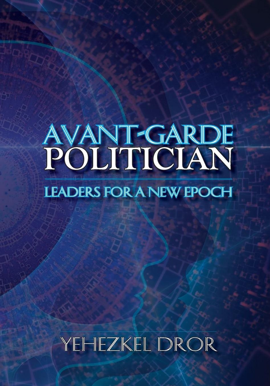 Avant-Garde Politician: Leaders for a New Epoch