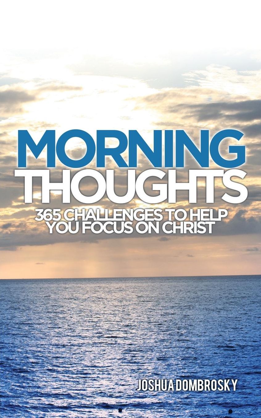 Morning Thoughts: 365 Challenges to Help You Focus on Christ
