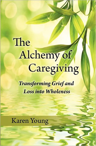 The Alchemy Of Caregiving