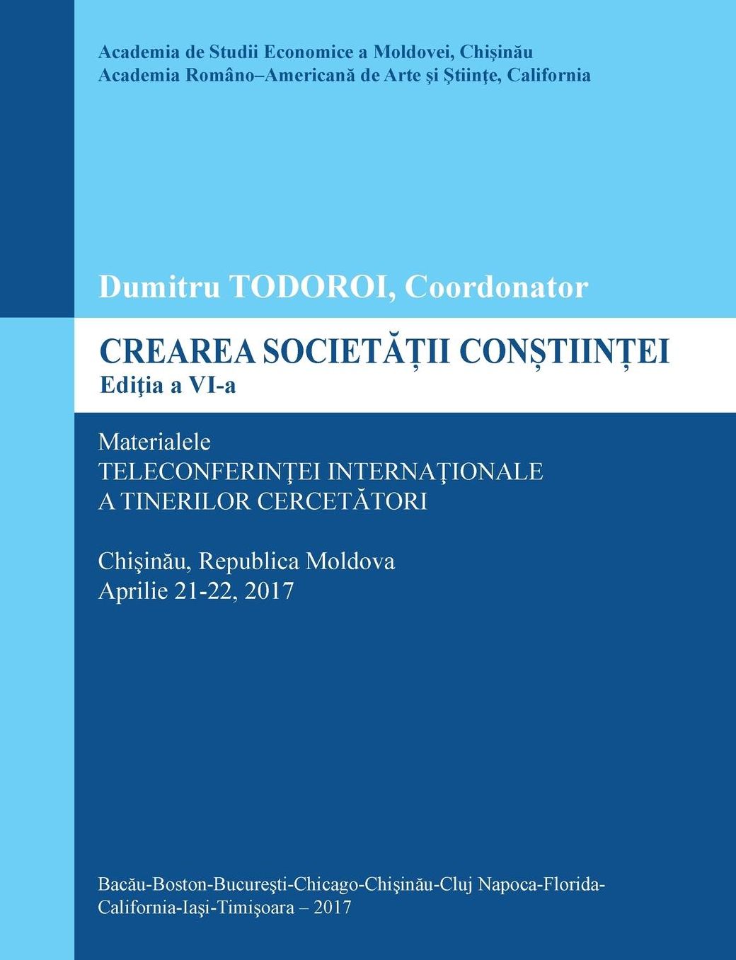 Crearea Societatii Constiintei, Editia a VI-a: Materialele Teleconferintei internationale a tinerilor cercetatori