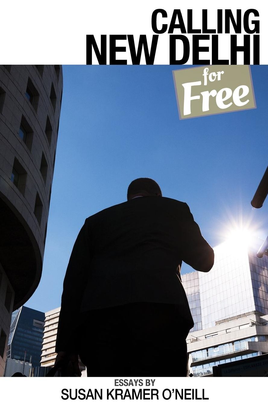 Calling New Delhi for Free: and other ephemeral truths of the 21st century