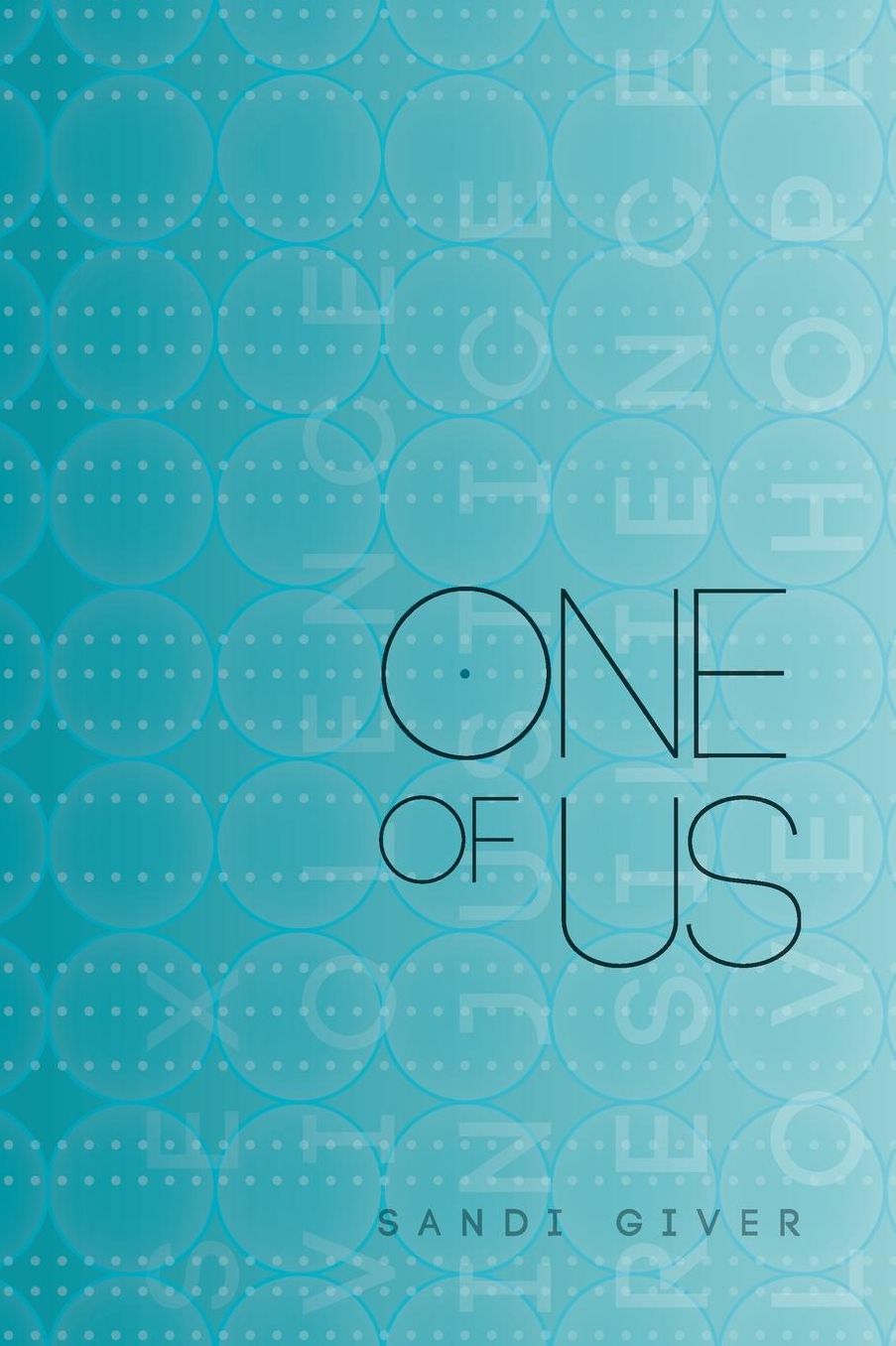 One of Us: Sex, Violence, Injustice. Resilience, Love, Hope