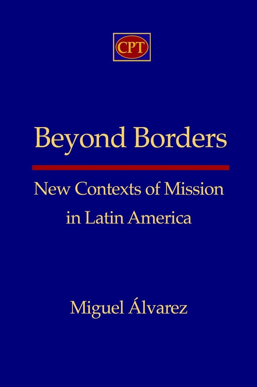 Beyond Borders: New Contexts of Mission in Latin America