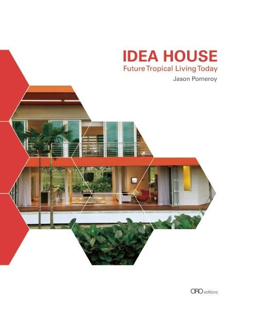 Idea House: Future Tropical Living Today