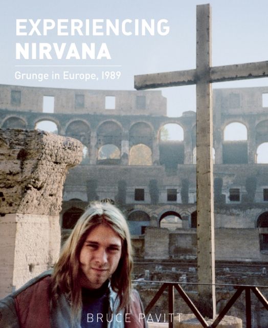 Experiencing Nirvana: Grunge in Europe, 1989