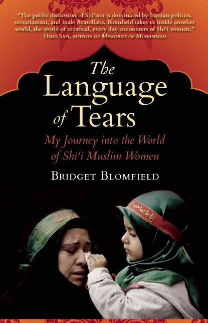 The Language of Tears: My Journey into the World of Shi'i Muslim Women