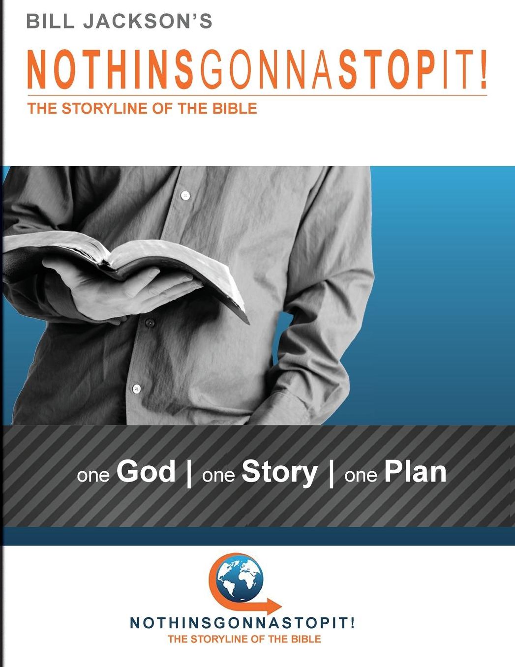 NothinsGonnaStopIt!: The Storyline of the Bible