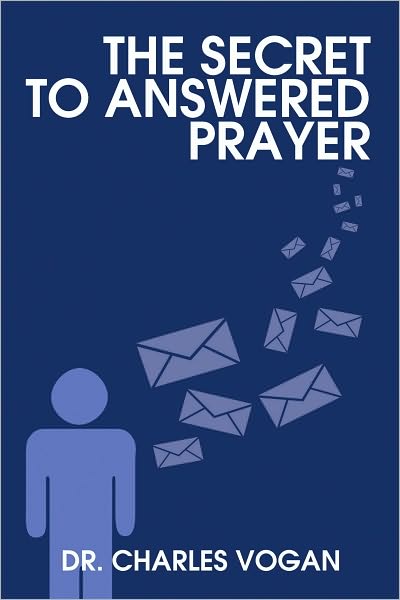 The Secret to Answered Prayer