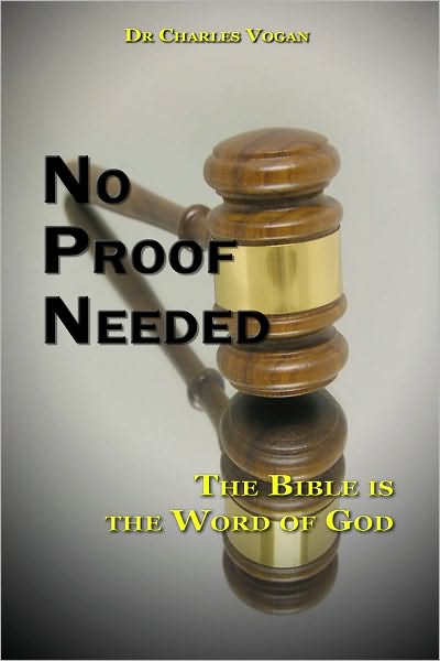 No Proof Needed - The Bible is the Word of God