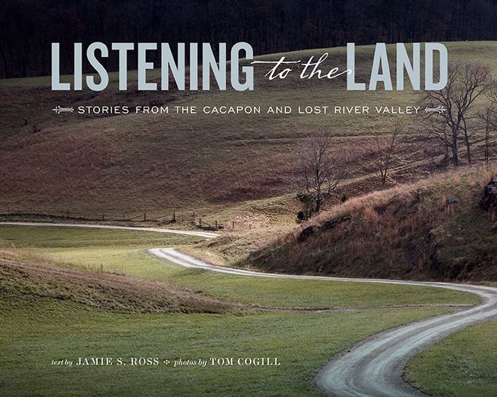 Listening to the Land: Stories from the Cacapon and Lost River Valley