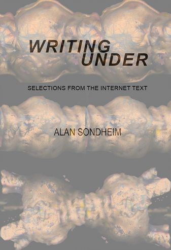 Writing Under: Selections From the Internet Text