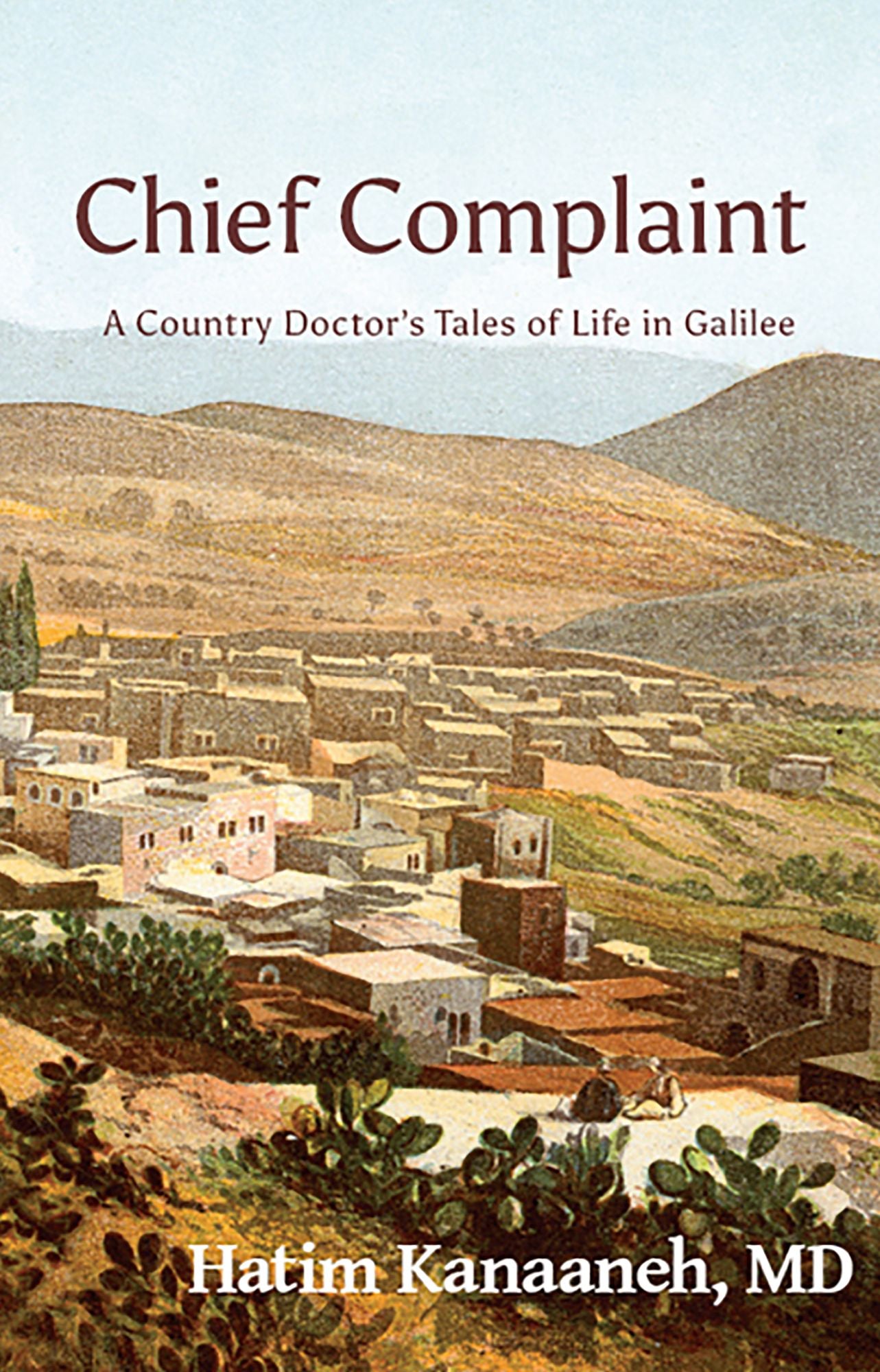 Chief Complaint: A Country Doctor's Tales of Life in Galilee