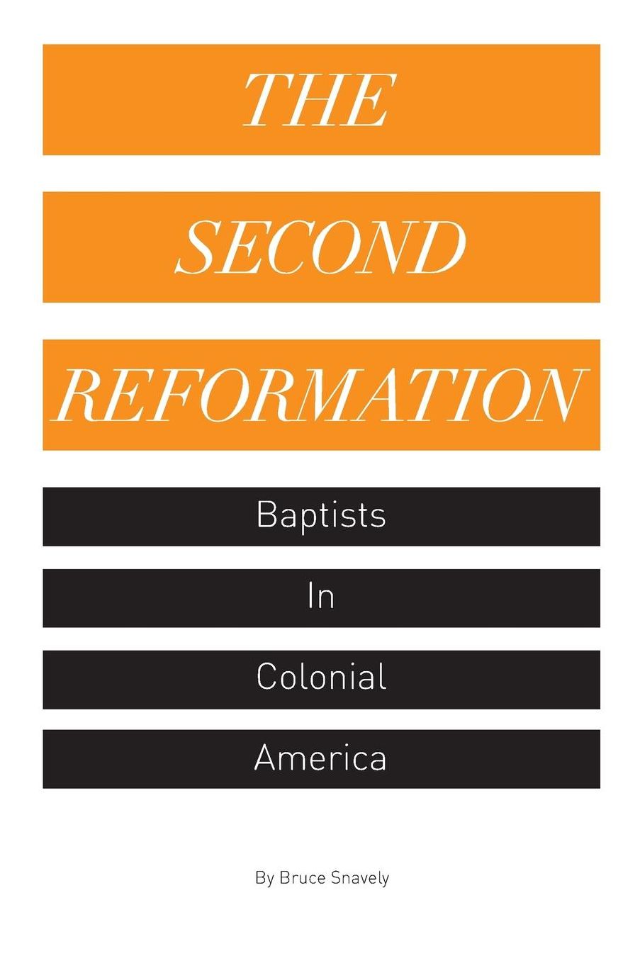The Second Reformation: Baptists in Colonial America