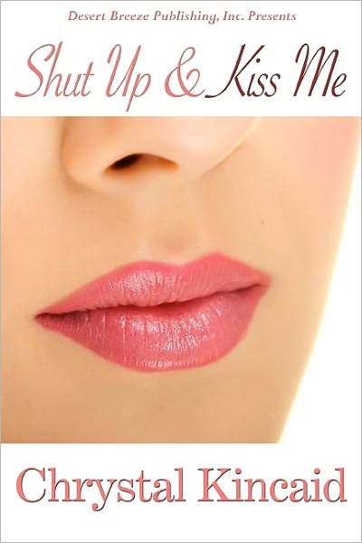 Shut Up & Kiss Me