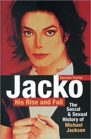 Jacko, His Rise and Fall: The Social and Sexual History of Michael Jackson