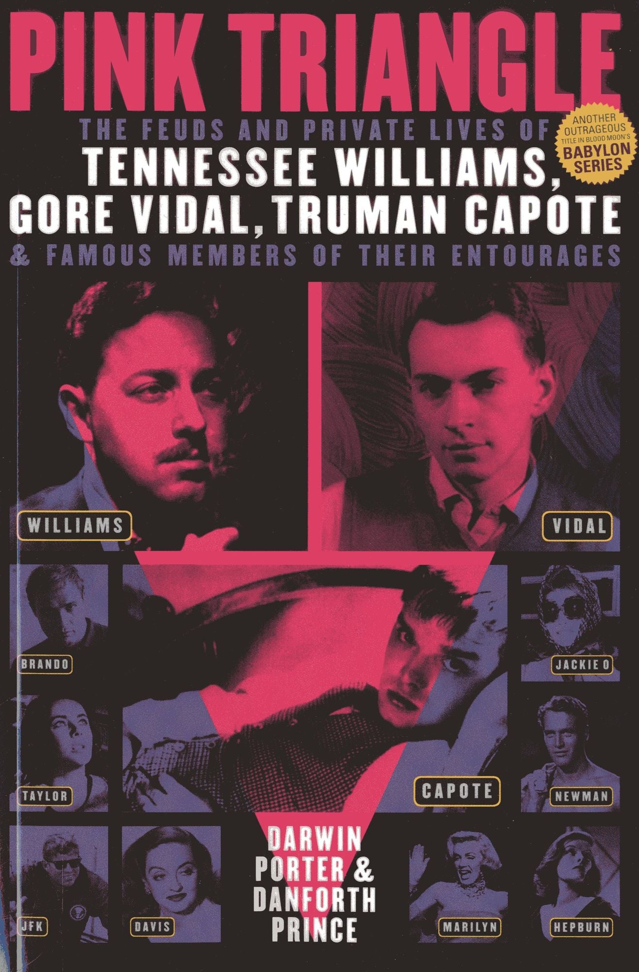 Pink Triangle: The Feuds and Private Lives of Tennessee Williams, Gore Vidal, Truman Capote, and Famous Members of Their Entourages