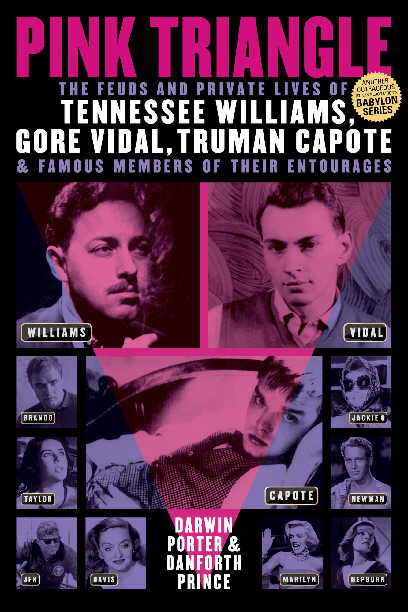 Pink Triangle: The Feuds and Private Lives of Tennessee Williams, Gore Vidal, Truman Capote, and Famous Members of Their Entourages