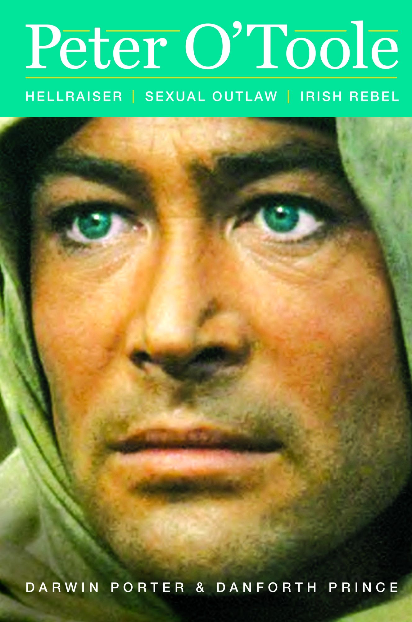 Peter O'Toole: Hellraiser, Sexual Outlaw, Irish Rebel