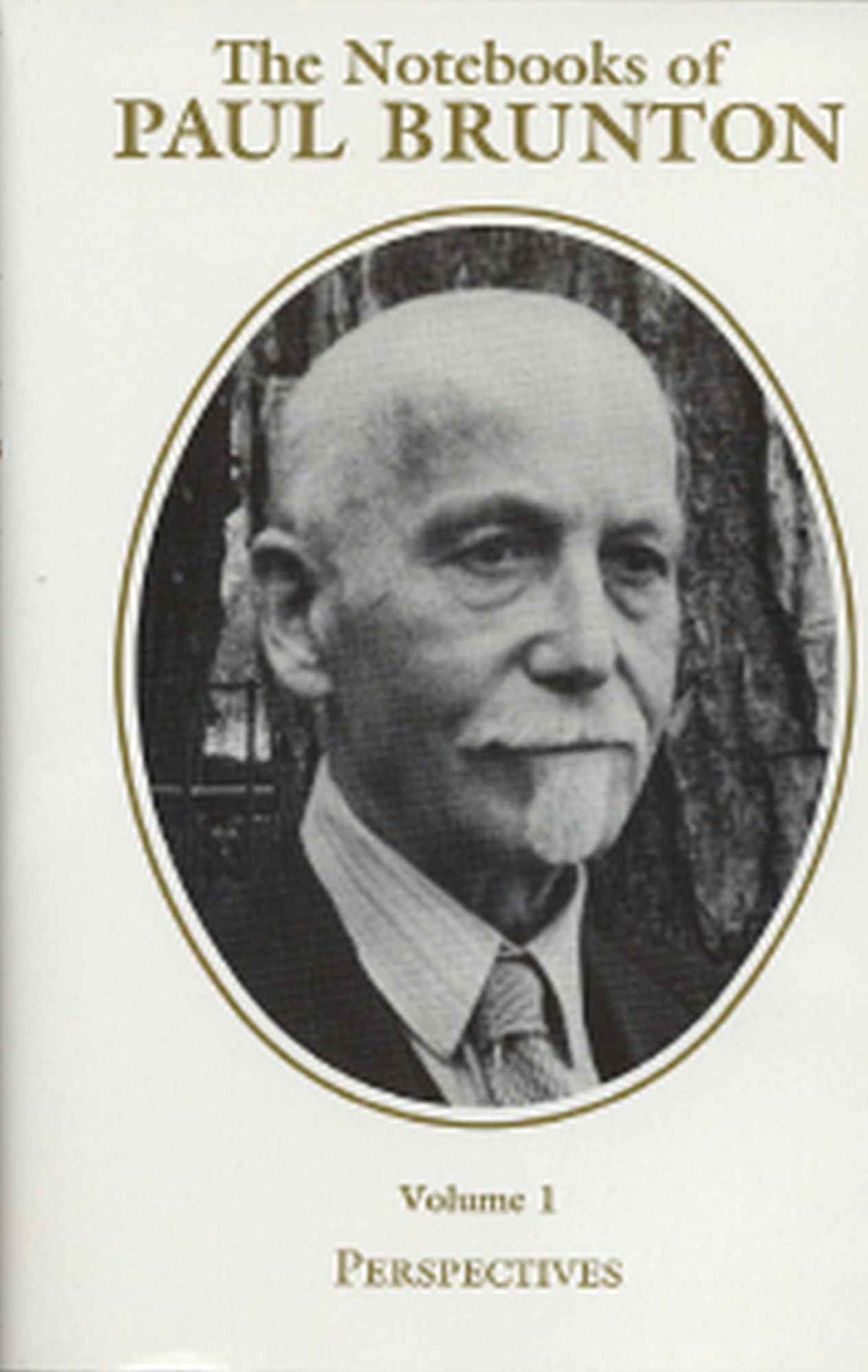 Perspectives: The Timeless Ways of Wisdom, Notebooks on Paul Brunton