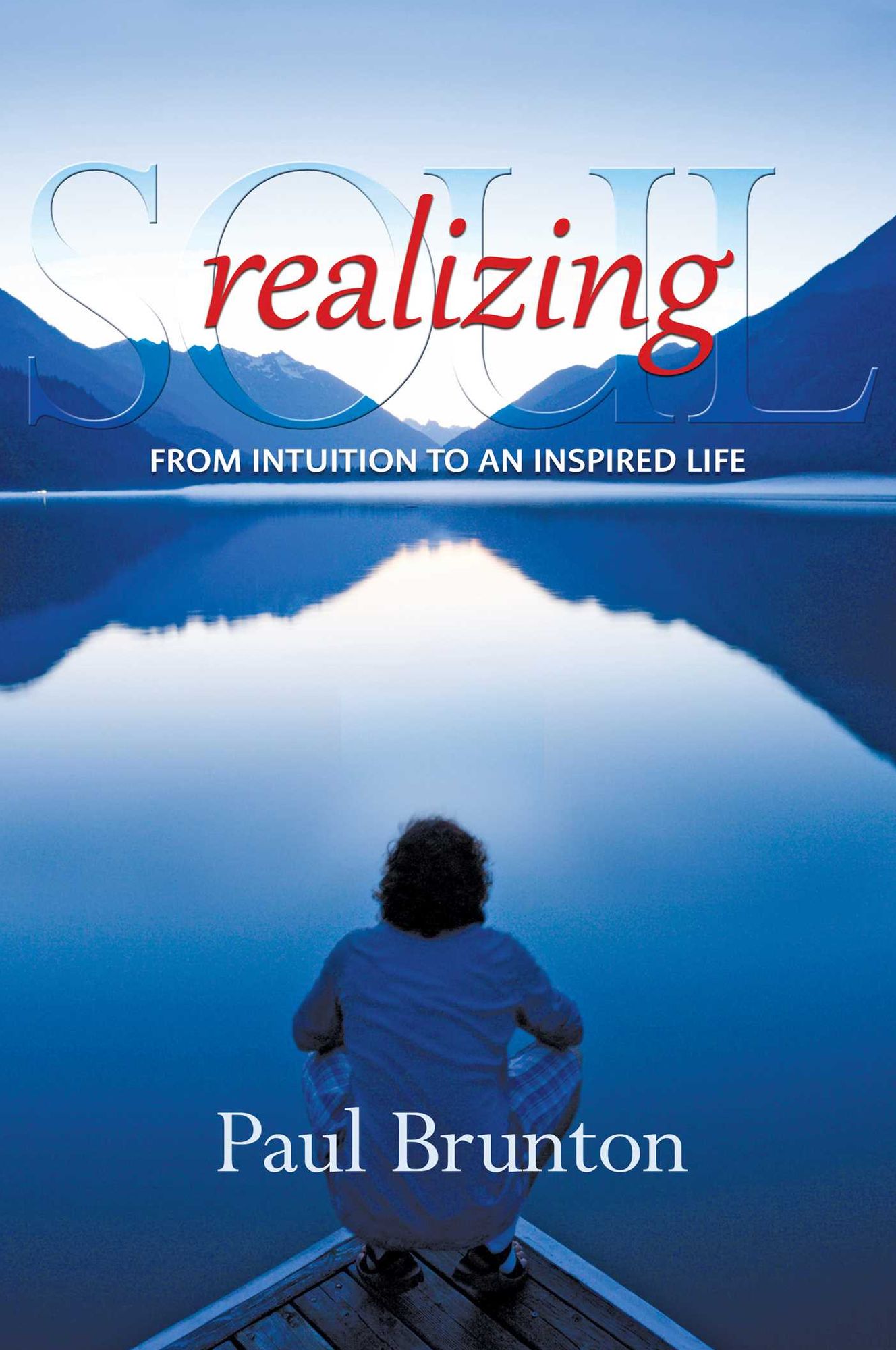 Realizing Soul: From Intuition to an Inspired Life
