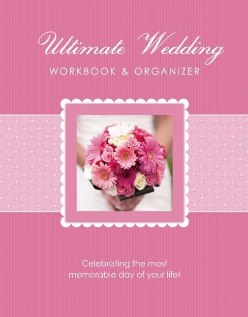 The Ultimate Wedding Workbook & Organizer