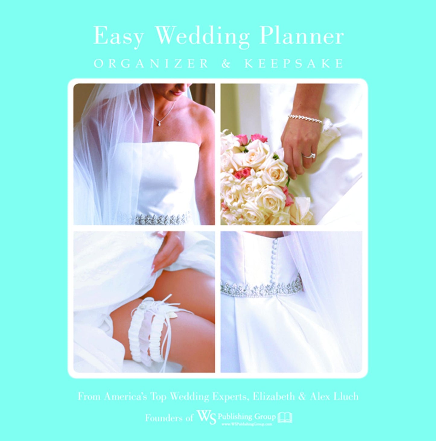 Easy Wedding Planner, Organizer & Keepsake: Celebrating the Most Memorable Day of Your Life