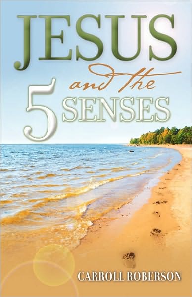 Jesus And The 5 Senses