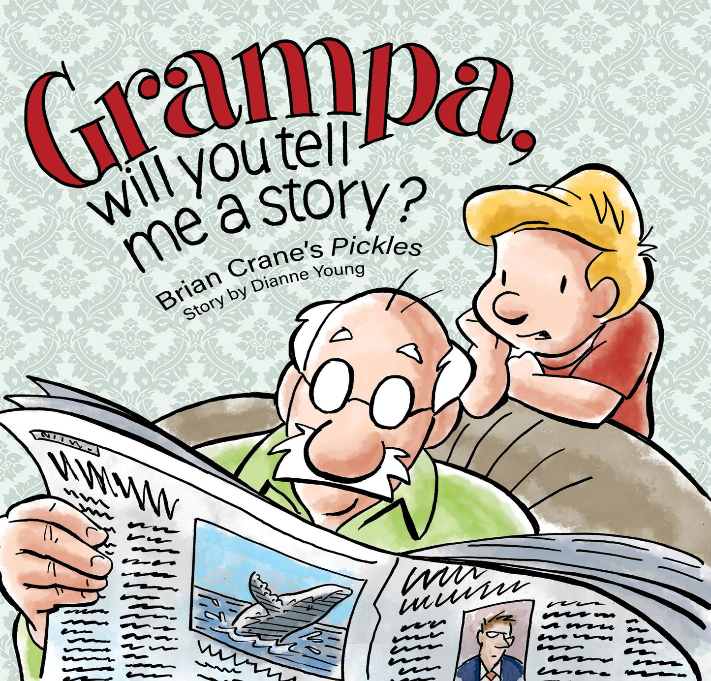 Grampa, Will You Tell Me a Story: A 'pickles' Children's Book