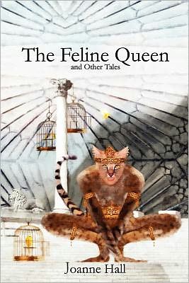 The Feline Queen: & Other Tales of Myth and Magic